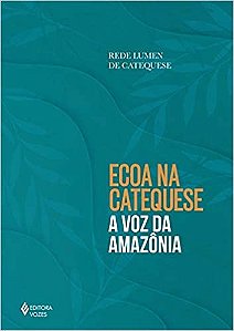 Ecoa na Catequese a Voz da Amazonia