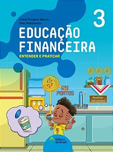 Educacao Financeira: Entender e Praticar 3 - Ensino Fundamental I