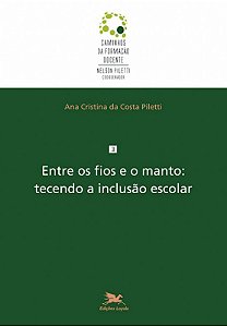 Entre os Fios e o Manto - Tecendo a Inclusao Escolar