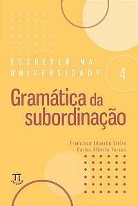 Escrever na Universidade: Gramatica da Subordinacao