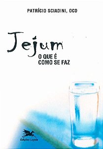 Jejum - o Que e Como se Faz