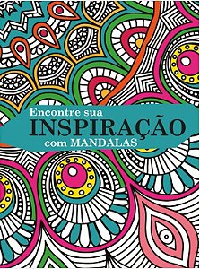 Mandalas - Encontre Sua Inspiracao