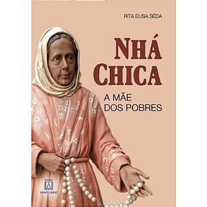Nha Chica: a Mae dos Pobres