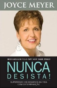 Nunca Desista! - Superando os Desafios da Vida com Determinacao