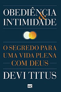 Obediencia e Intimidade: o Segredo para Uma Vida Plena com Deus