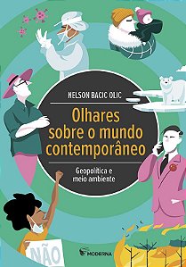Olhares sobre o Mundo Contemporaneo: Geopolitica e Meio Ambiente