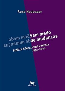 Sem Medo de Mudancas - Politica Educacional Paulista - 1995-2002