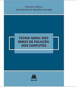 Teoria Geral dos Meios de Solucao dos Conflitos