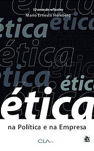 Etica na Politica e na Empresa - 12 Anos de Reflexoes