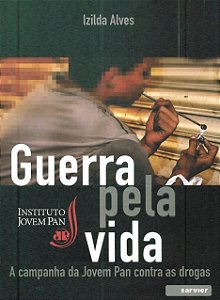 Guerra Pela Vida: a Campanha da Jovem Pan contra as Drogas