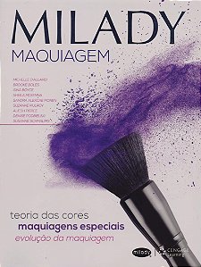 Milady Maquiagem - Teoria das Cores - Maquiagem Especiais - Evolucao da Maq