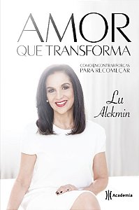 Amor Que Transforma - Como Encontrar Forcas Oara Recomecar