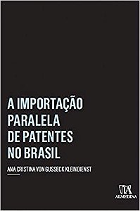 A Importacao Paralela de Patentes no Brasil