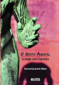Gesto Audivel, O: Fonologia Como Pragmatica