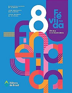 Fe na Vida: Etica e Cidadania - 8 Ano - Ensino Fundamental Ii