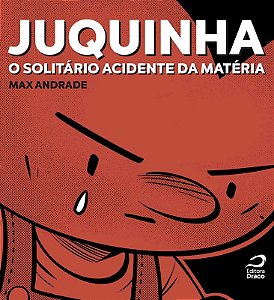 Juquinha o Solitario Acidente da Materia