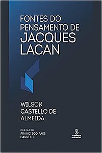 Fontes do Pensamento de Jacques Lacan