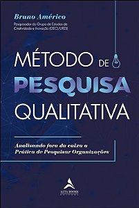 Metodo de Pesquisa Qualitativa: Analisando Fora da Caixa a Pratica de Pesqu