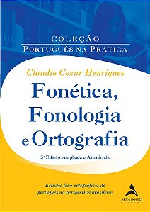 Fonetica, Fonologia e Ortografia: Conceitos, Estruturas e Exercicios com re