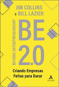 Be 2.0: Beyond Entrepreneurship Criando Empresas Feitas para Durar