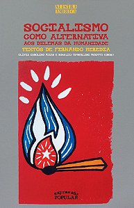 Socialismo Como Alternativa Aos Dilemas da Humanidade: Textos de Fernando H