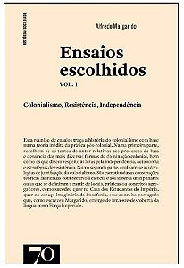Ensaios Escolhidos: Colonialismo, Resistencia, Independencia - Volume 1