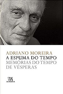 Espuma do Tempo, a - Memorias do Tempo de Vesperas