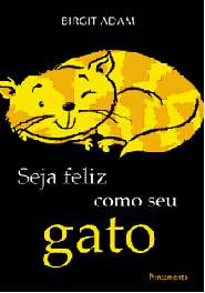 Seja Feliz Como Seu Gato