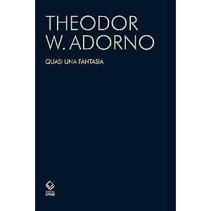 Quasi Una Fantasia - Escritos Musicais Ii