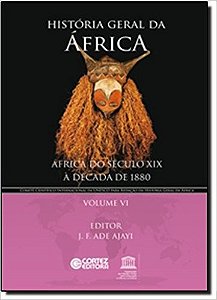 Historia Geral da Africa - Vol. Vi - Africa do Seculo Xix a Decada de 1880