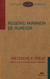 Nietzsche e Freud: Eterno Retorno e Compulsao a Repeticao