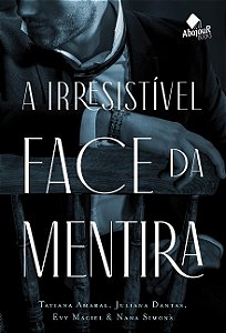 Irresistivel Face da Mentira, A