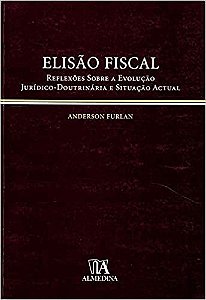 Elisao Fiscal - Reflexoes sobre a Evolucao Juridico-doutrinaria e Situacao