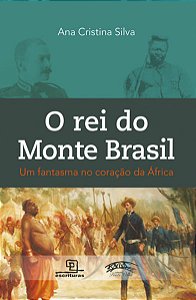 O Rei do Monte Brasil - Um Fantasma no Coração da áfrica