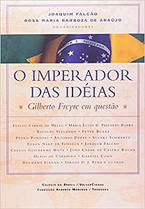 Imperador das Ideias, o - Gilberto Freyre em Questao