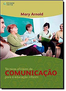 Tecnicas Eficazes de Comunicacao para a Educacao Infantil