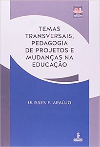 Temas Transversais, Pedagogia de Projetos e Mudancas na Educacao
