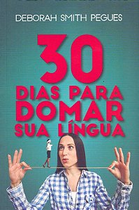 30 Dias para Domar Sua Lingua