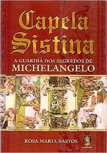 Capela Sistina - a Guardia dos Segredos de Michelangelo