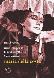 Empresa e Seus Segredos, Uma - Companhia Maria Della Costa