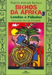 Lendas e Fabulas - Col. Bichos da Africa Vol. 3