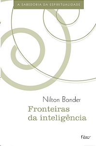 Fronteiras da Inteligencia: a Sabedoria da Espiritualidade