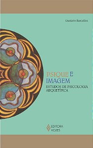 Psique e Imagem - Estudos de Psicologia Arquetipica
