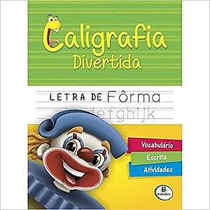 Caligrafia Divertida: Letra de Forma