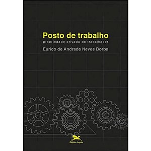 Posto de Trabalho - Propriedade Privada do Trabalhador