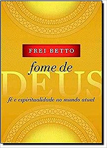Fome de Deus - Fe e Espiritualidade no Mundo Atual
