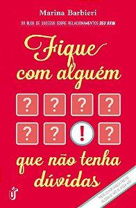 Fique com Alguem Que Nao Tenha Duvidas