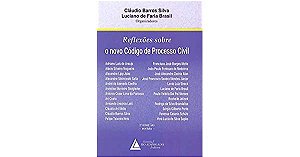 Reflexoes sobre o Novo Codigo de Processo Civil