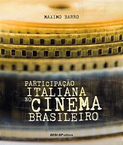Participacao Italiana no Cinema Brasileiro - Col.memoria e Sociedade