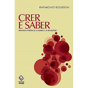 Crer e Saber - Pensar o Politico, o Moral e o Religioso